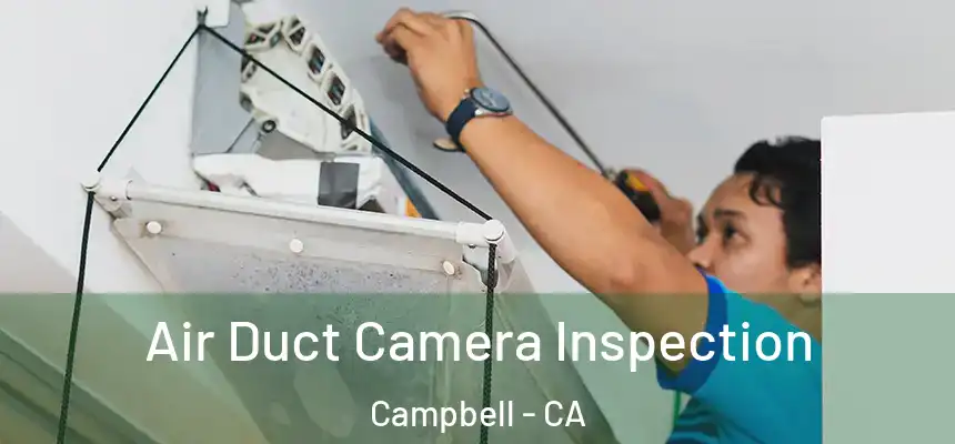  Air Duct Camera Inspection Campbell - CA