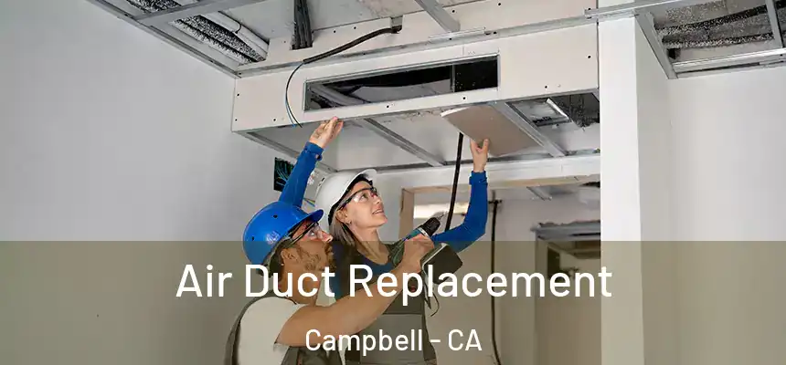  Air Duct Replacement Campbell - CA