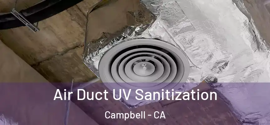  Air Duct UV Sanitization Campbell - CA