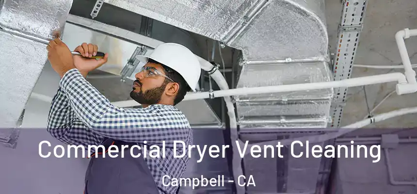  Commercial Dryer Vent Cleaning Campbell - CA