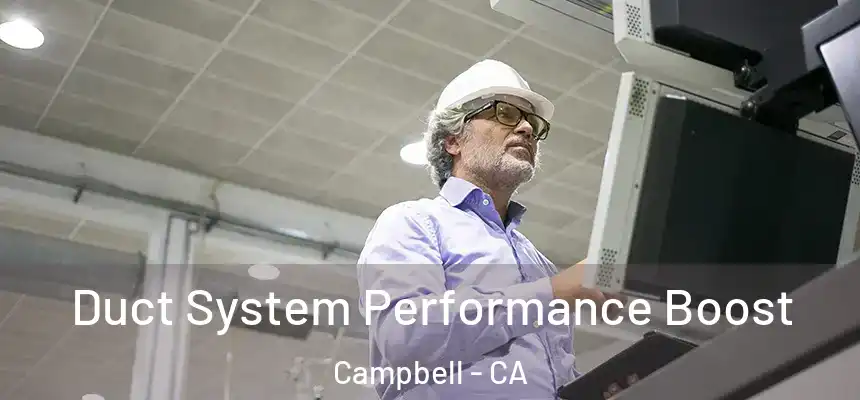 Duct System Performance Boost Campbell - CA