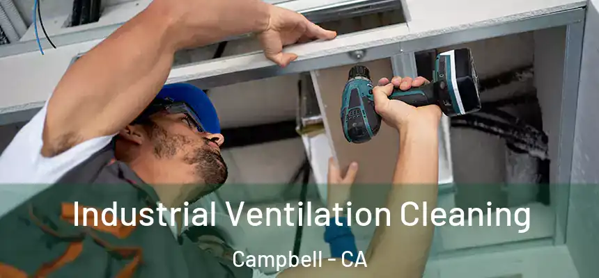  Industrial Ventilation Cleaning Campbell - CA