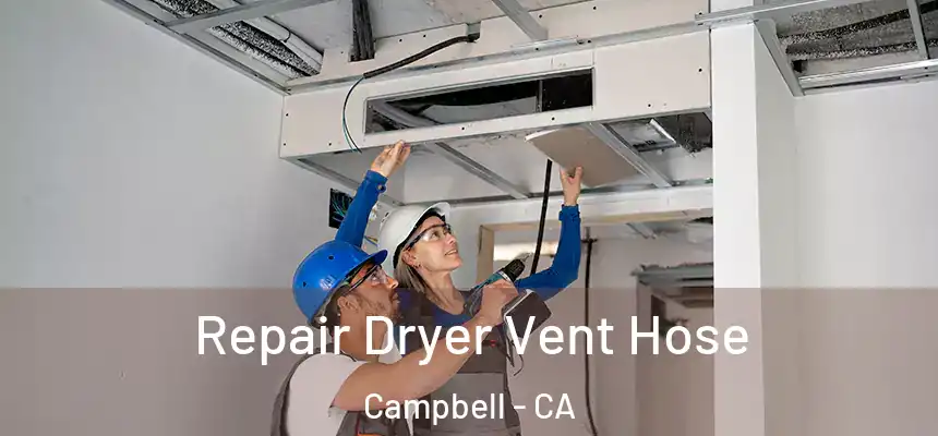  Repair Dryer Vent Hose Campbell - CA