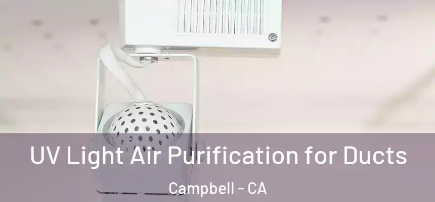  UV Light Air Purification for Ducts Campbell - CA